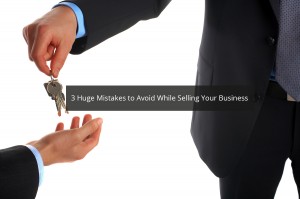 Mistakes When Selling Your Business